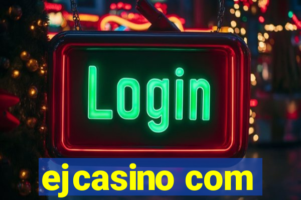 ejcasino com